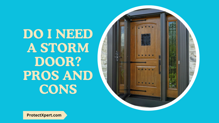 Do I Need a Storm Door? Pros and Cons