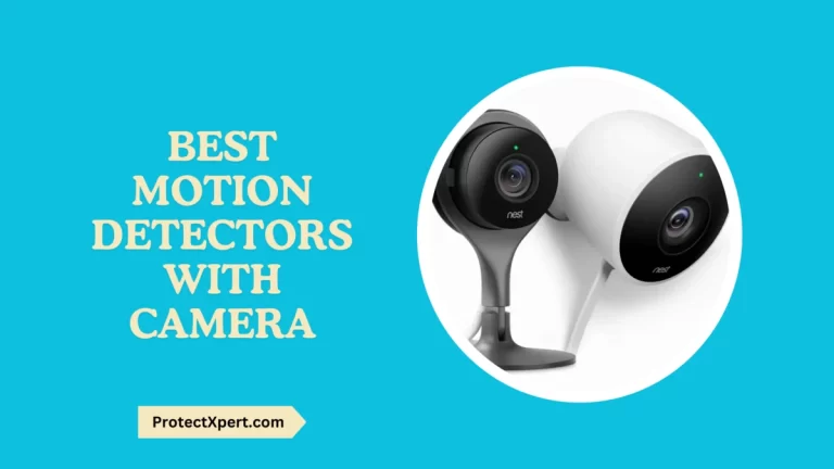 Best Motion Detectors with Camera of 2024