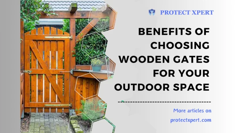 Benefits of Choosing Wooden Gates for Your Outdoor Space