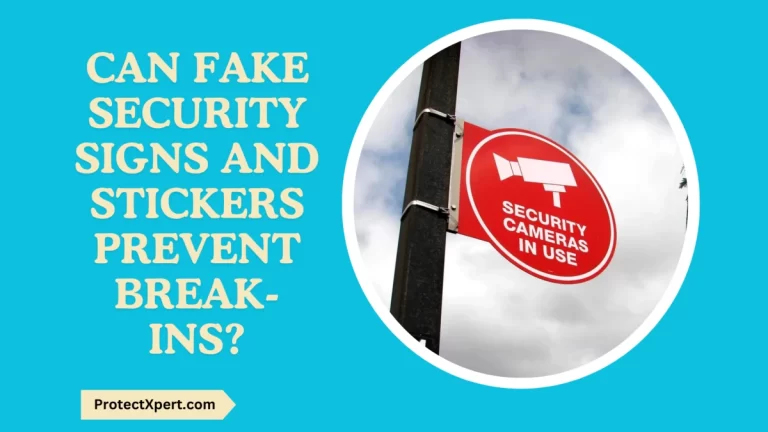 Can Fake Security Signs and Stickers Prevent Break-Ins?