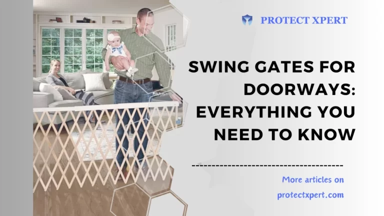 Swing Gates for Doorways: Everything You Need to Know