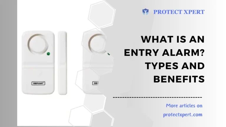 What is An Entry Alarm? Types and Benefits